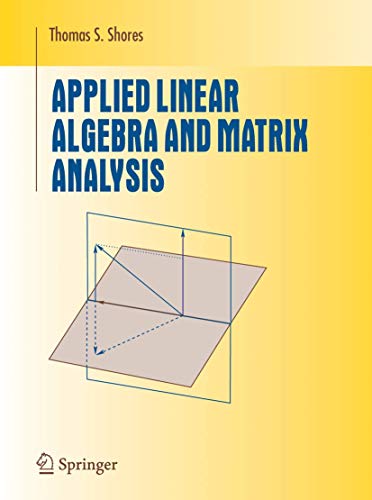 Stock image for Applied Linear Algebra and Matrix Analysis (Undergraduate Texts in Mathematics) for sale by Lucky's Textbooks