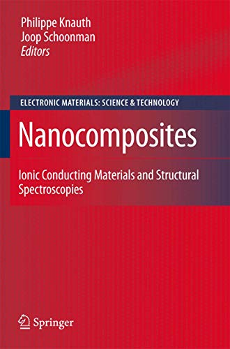 9780387332024: Nanocomposites: Ionic Conducting Materials and Structural Spectroscopies (Electronic Materials: Science & Technology, 10)