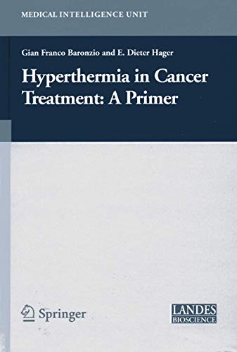 9780387334400: Hyperthermia In Cancer Treatment: A Primer (Medical Intelligence Unit)