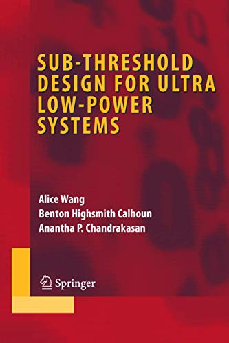 Stock image for Sub-threshold Design for Ultra Low-Power Systems for sale by Books Puddle