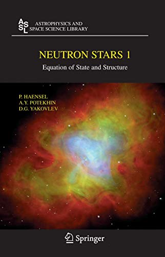 9780387335438: Neutron Stars 1: Equation of State and Structure (Astrophysics and Space Science Library, 326)