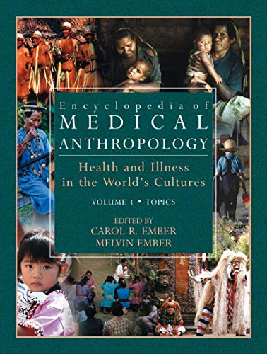 9780387336220: Encyclopedia of Medical Anthropology: Health and Illness in the World's Cultures Topics - Volume 1; Cultures - Volume 2
