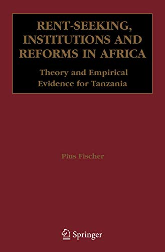 9780387337722: Rent-seeking, Institutions and Reforms in Africa: Theory And Empirical Evidence for Tanzania