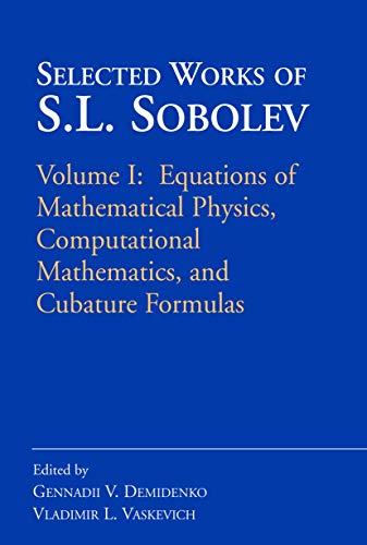 9780387341484: Selected Works of S.L. Sobolev: Volume I: Equations of Mathematical Physics, Computational Mathematics, and Cubature Formulas: 1