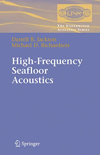 High-Frequency Seafloor Acoustics (The Underwater Acoustics Series) (9780387341545) by Jackson, Darrell; Richardson, Michael