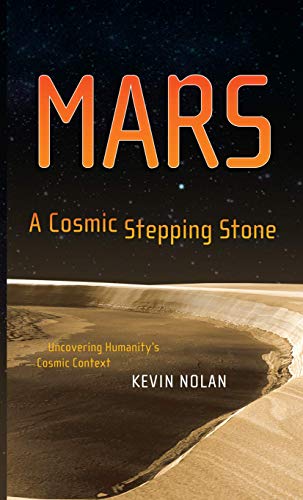 Beispielbild fr Mars, a Cosmic Stepping Stone: Uncovering Humanity's Cosmic Context zum Verkauf von ThriftBooks-Dallas