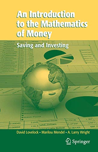 An Introduction to the Mathematics of Money: Saving and Investing (Texts in Applied Mathematics) (9780387344324) by Lovelock, David; Mendel, Marilou; Wright, Arthur L.