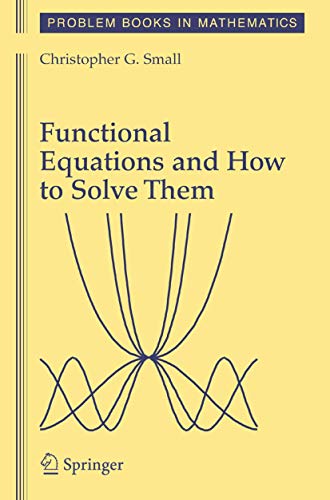 Beispielbild fr Functional Equations and How to Solve Them (Problem Books in Mathematics) zum Verkauf von Chiron Media