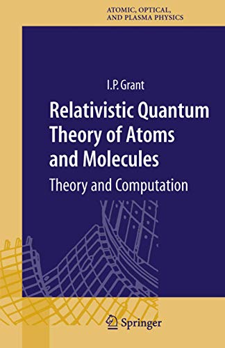 9780387346717: Relativistic Quantum Theory of Atoms and Molecules: Theory and Computation: 40 (Springer Series on Atomic, Optical, and Plasma Physics)