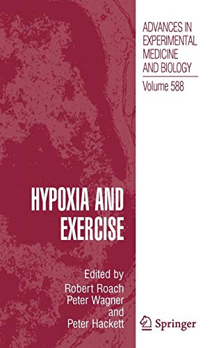 Imagen de archivo de Hypoxia and Exercise: 588 (Advances in Experimental Medicine and Biology, 588) a la venta por Reuseabook