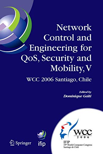 Imagen de archivo de Network Control And Engineering For Qos, Security And Mobility, V: Ifip 19Th World Computer Congress,Tc-6, 5Th Ifip International Conference On Network . And Communication Technology) (V. 5) a la venta por Basi6 International