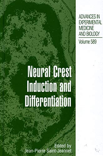 9780387351360: Neural Crest Induction and Differentiation: 589 (Advances in Experimental Medicine and Biology)