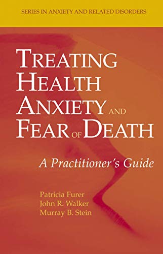 Beispielbild fr Treating Health Anxiety and Fear of Death: A Practitioner's Guide (Series in Anxiety and Related Disorders) zum Verkauf von SpringBooks