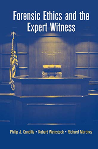 Forensic Ethics and the Expert Witness (9780387353807) by Candilis, Philip J.; Weinstock, Robert; Martinez, Richard
