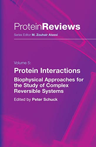 9780387359656: Protein Interactions: Biophysical Approaches for the Study of Complex Reversible Systems: 5 (Protein Reviews)