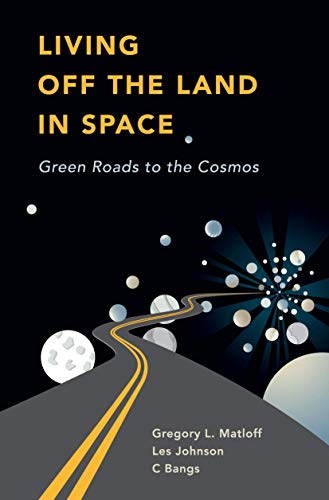 Beispielbild fr Living Off the Land in Space: Green Roads to the Cosmos zum Verkauf von HPB-Red