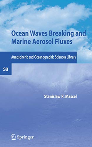 Beispielbild fr Ocean Waves Breaking and Marine Aerosol Fluxes (Atmospheric and Oceanographic Sciences Library, 38) zum Verkauf von Books From California