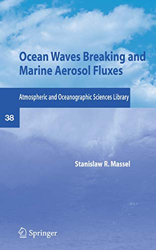 Stock image for Ocean Waves Breaking and Marine Aerosol Fluxes (Atmospheric and Oceanographic Sciences Library, 38) for sale by Books From California