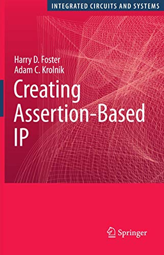 9780387366418: Creating Assertion-Based IP (Integrated Circuits and Systems)