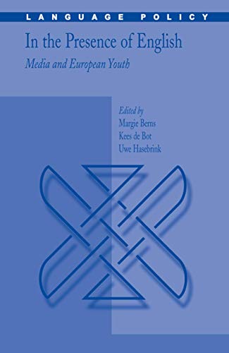 Stock image for In the Presence of English: Media and European Youth (Language Policy, 7) for sale by Corner of a Foreign Field