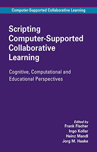 9780387369471: Scripting Computer-Supported Collaborative Learning: Cognitive, Computational and Educational Perspectives: 6 (Computer-Supported Collaborative Learning Series)