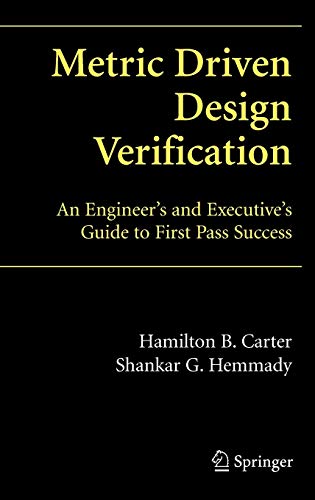 Stock image for Metric Driven Design Verification: An Engineer's and Executive's Guide to First Pass Success for sale by Book Dispensary