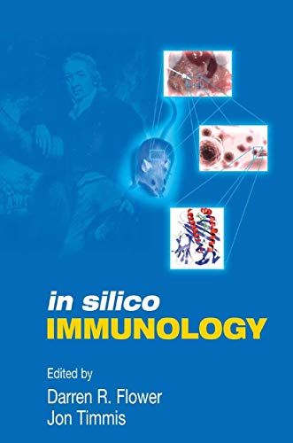 In Silico Immunology (9780387392387) by Flower, Darren D.R.; Timmis, Jon