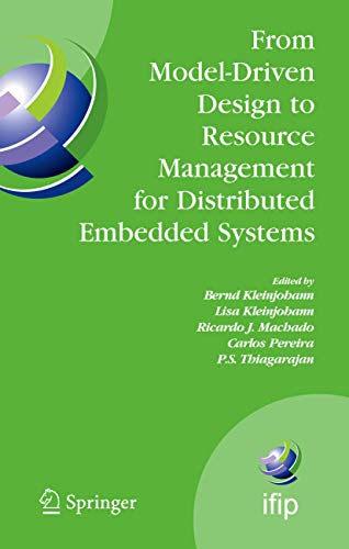 9780387393612: From Model-Driven Design to Resource Management for Distributed Embedded Systems: IFIP TC 10 Working Conference on Distributed and Parallel Embedded ... and Communication Technology, 225)