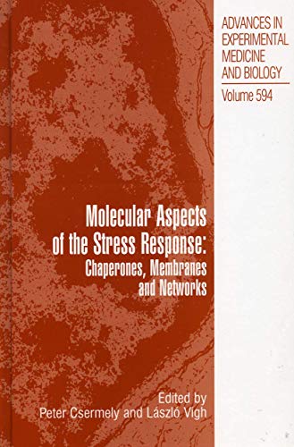 Stock image for Molecular Aspects of the Stress Response: Chaperones, Membranes and Networks (Advances in Experimental Medicine and Biology, 594) for sale by Lucky's Textbooks