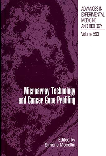 9780387399775: Microarray Technology and Cancer Gene Profiling: 593 (Advances in Experimental Medicine and Biology)