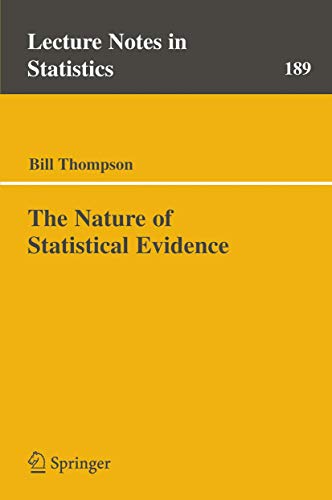 The Nature of Statistical Evidence (Lecture Notes in Statistics, 189) (9780387400501) by Thompson, Bill