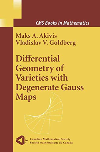 Stock image for Differential Geometry of Varieties with Degenerate Gauss Maps (CMS Books in Mathematics) for sale by Book House in Dinkytown, IOBA