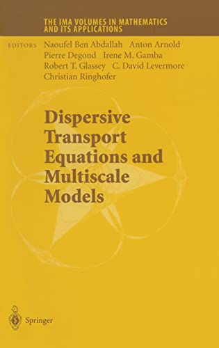 9780387404967: Dispersive Transport Equations and Multiscale Models (The IMA Volumes in Mathematics and its Applications)