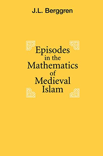 Imagen de archivo de Episodes in the Mathematics of Medieval Islam a la venta por Better World Books