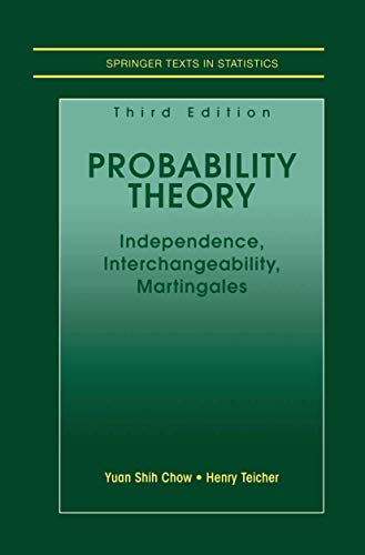Probability Theory: Independence, Interchangeability, Martingales (Springer Texts in Statistics) (9780387406077) by Shih Chow, Yuan