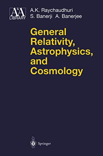 General Relativity, Astrophysics, and Cosmology - A.K. Raychaudhuri|S. Banerji|A. Banerjee