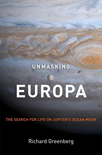 Stock image for Unmasking Europa: The Search for Life on Jupiter's Ocean Moon for sale by WorldofBooks