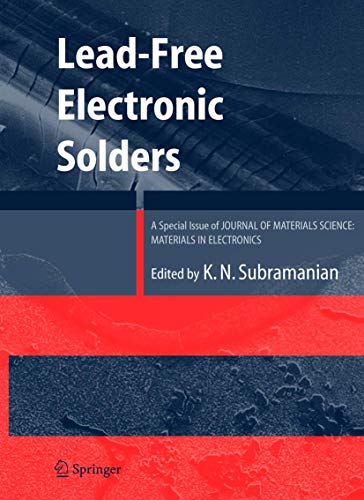 Beispielbild fr LEAD-FREE ELECTRONIC SOLDERS: A SPECIAL ISSUE OF THE JOURNAL OF MATERIALS SCIENCE: MATERIALS IN ELECTRONICS zum Verkauf von Basi6 International