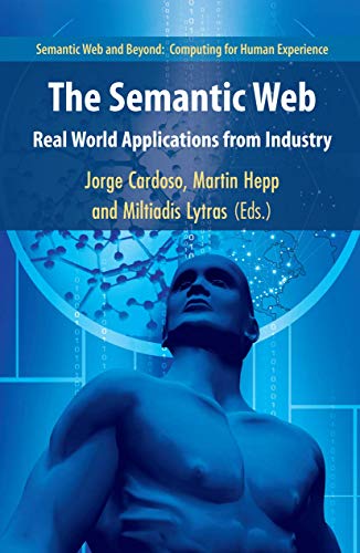 Imagen de archivo de The Semantic Web : Real-World Applications from Industry a la venta por Better World Books