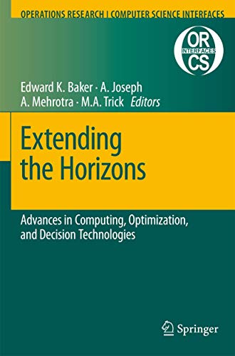 Beispielbild fr Extending The Horizons: Advances In Computing, Optimization, And Decision Technologies zum Verkauf von Romtrade Corp.