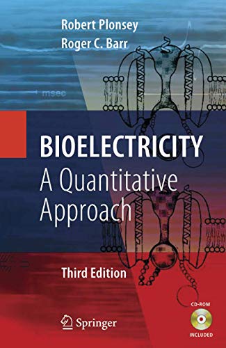 Bioelectricity: A Quantitative Approach (9780387488646) by Plonsey, Robert; Barr, Roger C.