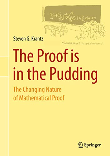 Beispielbild fr The Proof Is in the Pudding : The Changing Nature of Mathematical Proof zum Verkauf von Better World Books