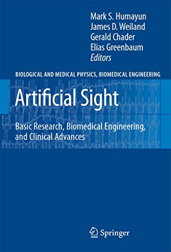 Stock image for Artificial Sight: Basic Research, Biomedical Engineering, and Clinical Advances (Biological and Medical Physics, Biomedical Engineering) for sale by BooksRun