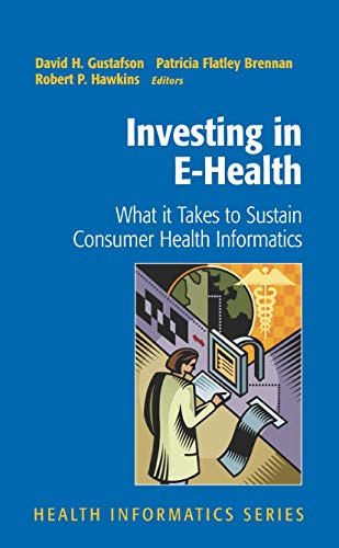 9780387495071: Investing in E-Health: What It Takes to Sustain Consumer Health Informatics