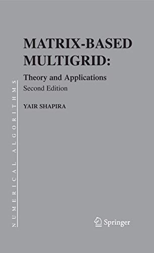 Beispielbild fr Matrix-Based Multigrid: Theory and Applications: 2 (Numerical Methods and Algorithms, 2) zum Verkauf von AwesomeBooks