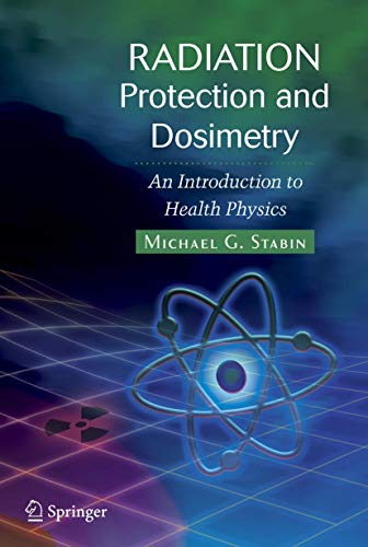 Radiation Protection and Dosimetry: An Introduction to Health Physics - Stabin, Michael G.