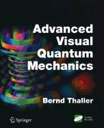 9780387500980: Advanced Visual Quantum Mechanics