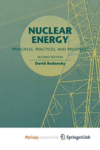 9780387500997: Nuclear Energy: Principles, Practices, and Prospects