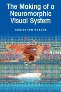 9780387503301: The Making of a Neuromorphic Visual System