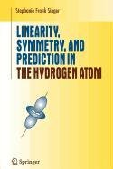 9780387505374: Linearity, Symmetry, and Prediction in the Hydrogen Atom